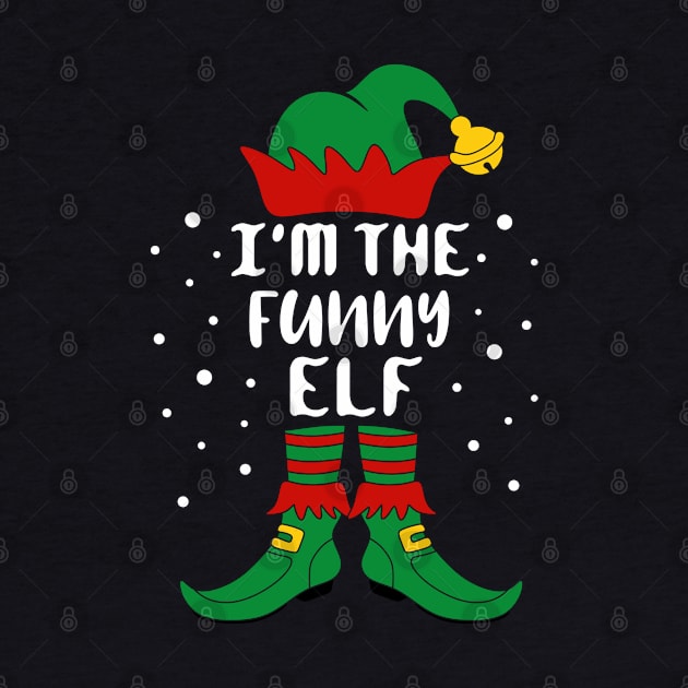 I'm The Funny Elf Matching Family Christmas by creativeKh